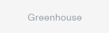 Greenhouse